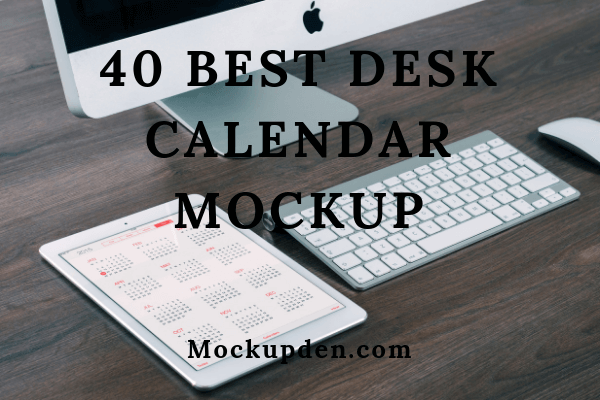 Best Desk Calendar Mockup 40 Free Desk Calendar Psd Templates