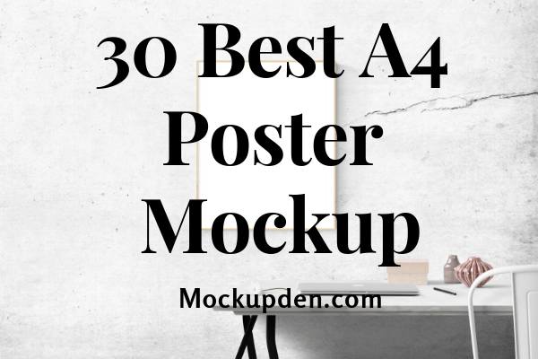 A4 Poster Mockup | 31+ Recent Design Trend of Poster in PSD & Vector Format